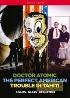 Contemporary American Operas - Bernstein: Trouble in Tahiti / Glass: The Perfect American / Adams: Doctor Atomic